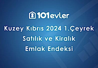 101evler Kuzey Kıbrıs 2024 1. Çeyrek Emlak Endeksi Yayınlandı!