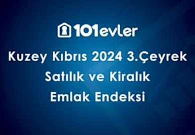 101evler Kuzey Kıbrıs 2024 3. Çeyrek Emlak Endeksi Yayınlandı!